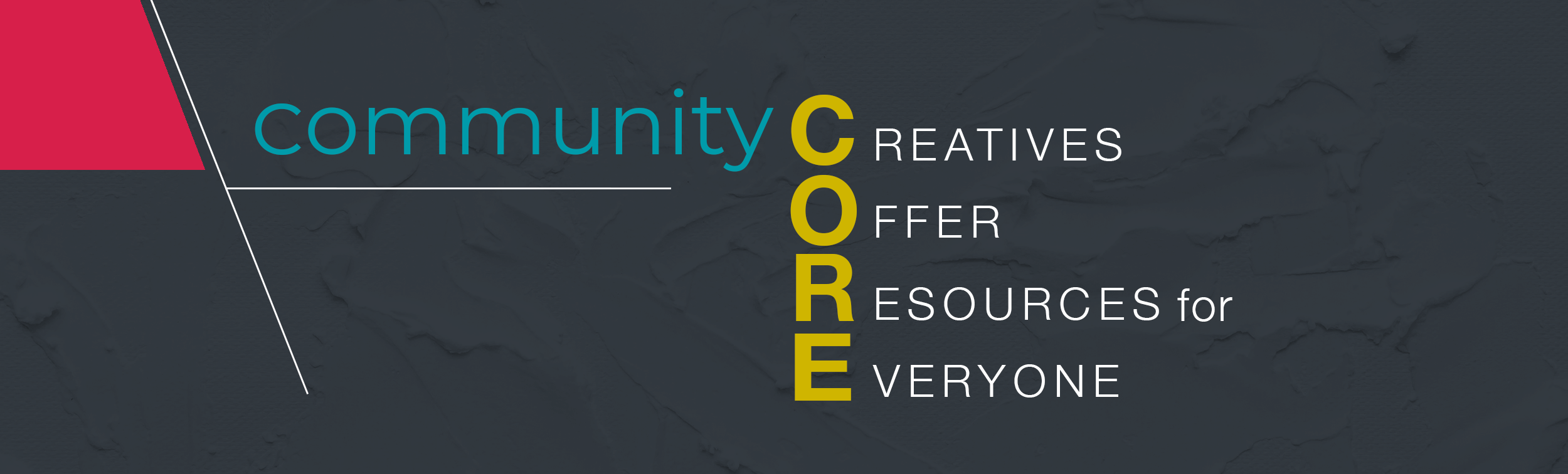 Comunidad CORE: Los creativos ofrecen recursos para todos